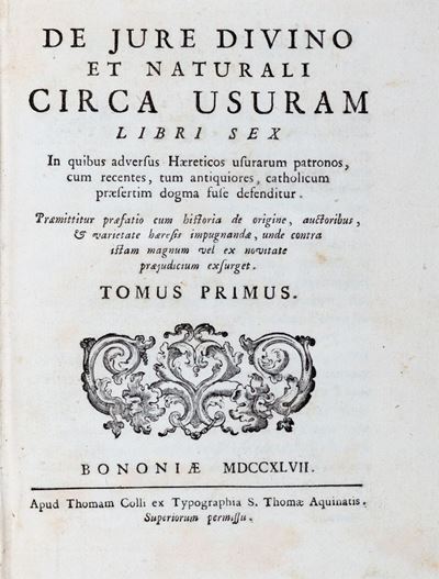 De Jure Divino Et Naturali Circa Usuram Libri Sex N […] Tomo Primo [-secondo]