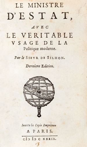 Le ministre d'estat, auec le veritable vsage de la Politique Moderne...Derniere Edition