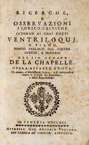 Ricerche e osservazioni storico-critiche intorno ai cosi detti ventriloquj, o siano uomini parlanti dal ventre antichi, e moderni 