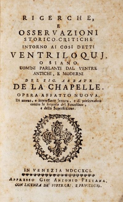 Ricerche e Osservazioni Storico-critiche Intorno ai Cosi Detti Ventriloquj, o Siano Uomini Parlan...