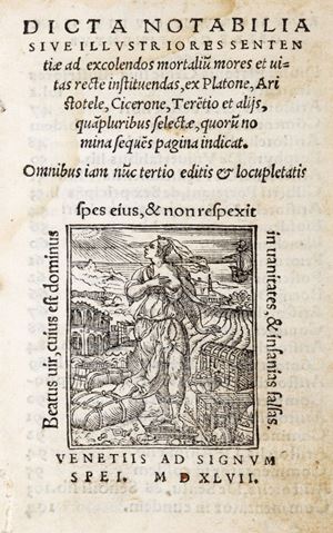 Dicta notabilia siue Illustriores sententiae ad excolendos mortalium mores et uitas recte instituendas