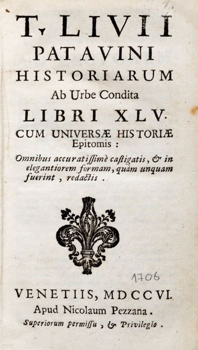 Patavini Historiarum Ab Urbe Condita Libri 45. Cum Universae Historiae Epitomis: Omnibus Accurati...