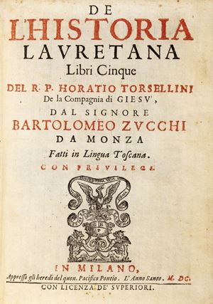 De l'Historia Lauretana Five Books ....... by lord Bartolomeo Zucchi from Monza done in the Tuscan language