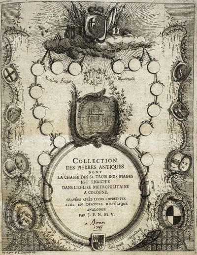 Collection Des Pierres Antiques Dont la Chasse Des Ss. Trois Rois Mages Est Enrichie Dans L’eglis...