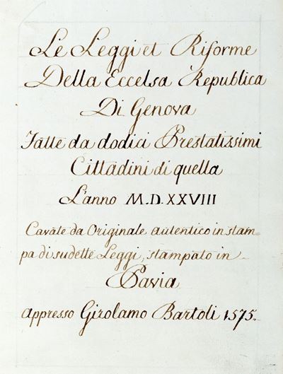 Le Leggi Et Riforme della Eccelsa Republica di Genova Fatte da Dodici Prestatissimi Cittadini di ...