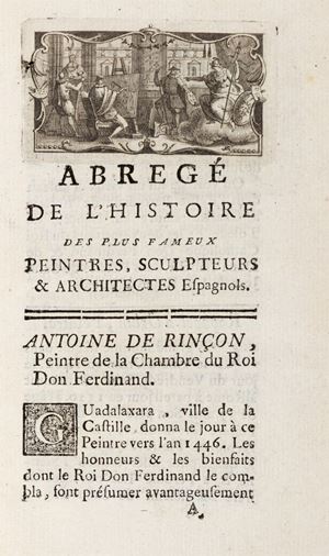 Histoire abregee des plus fameux peintres, sculpteurs et architectes espagnols