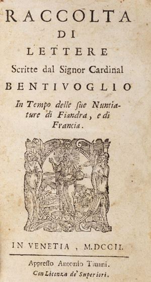 Collection of letters written by Cardinal Bentivoglio in time of his nuntiatures in Flanders and France