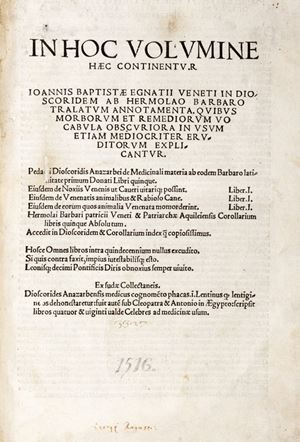 In hoc volumine haec continentur. Ioannis Baptistae Egnatii Veneti In Dioscoridem ab Hermolao Barbaro tralatum annotamenta