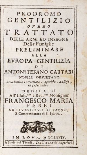 Antonio Stefano Cartari - Prodromo gentilizio ouero Trattato delle armi ed insegne delle famiglie Preliminare alla Europa gentilizia Roma
