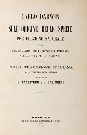 Darwin, Charles - Sull&#39;origine delle specie per elezione naturale, ovvero Conservazione delle razze perfezionate nella lotta per l&#39;esistenza. 