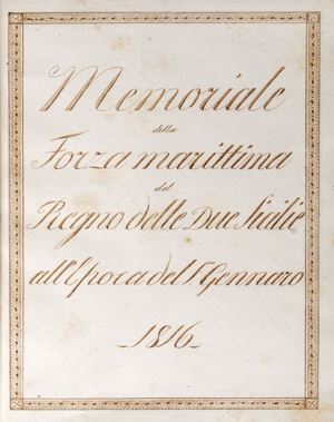 Manoscritto - Legatura - Memoriale della forza marittima del Regno delle Due Sicilie all&#39;Epoca del Gennaro, 1816