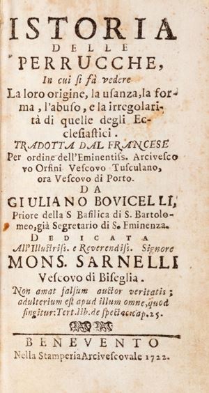 Jean Baptiste Thiers - Istoria delle perrucche, in cui si fa vedere la loro origine, la usanza, la forma, l&#39;abuso, e la irregolarita di quelle degli ecclesiastici