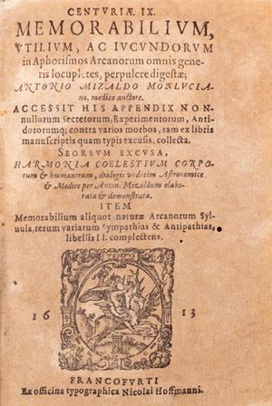 Centuriae IX memorabilium [...] in Aphorismos Arcanorum omnis generis [...] Secretorum, Experimentorum, Antidotorumque contra varios morbos [...] Harmonia coelestium corporum, dialogi XI, et item, Arcanorum Symbola