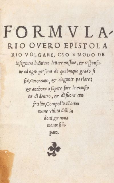 Formulario Ovvero Epistolario Volgare Cio e Modo De Insegnare À Dittare Lettere Missive