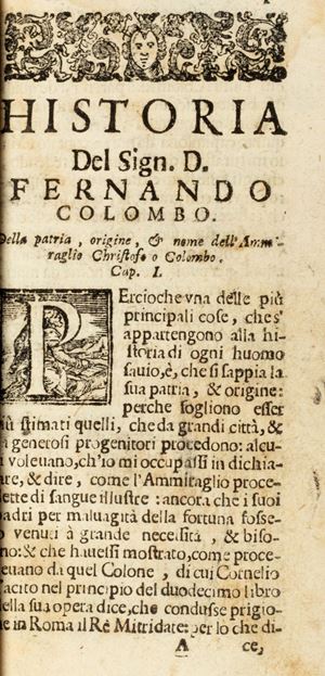 Historie [...] in which there is a particular and true relationship of the life and facts of the admiral. D. Christoforo Colombo his father. And of the unveiling he made of the West Indies