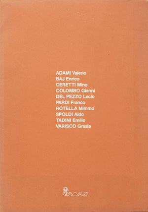 Adami, Baj, Ceretti, Colombo, Del Pezzo, Pardi, Rotella, Spoldi, Tadini, Varisco