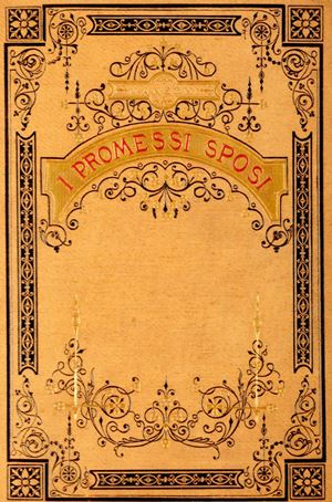 I promessi sposi. Storia milanese del secolo XVII scoperta e rifatta da Alessandro Manzoni