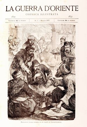 La Guerra d'Oriente in Europa e in Asia 1877-1878. Cronaca illustrata dalla Conferenza di Costantinopoli fino al Trattato di Berlino