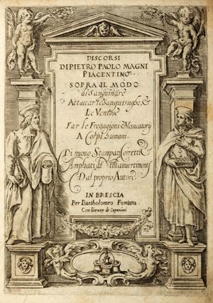 Pietro Paolo Magni - Discorsi [...] sopra il modo di sanguinare, attaccar le sanguisughe & le ventose, far le fregagioni & vessicatorij a corpi humani. 