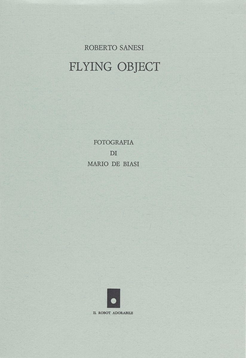 Mario De Biasi - Flying Object di Roberto Sanesi
