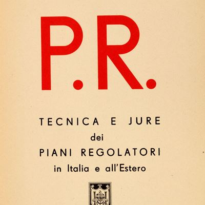 P. R. Tecnica e Jure dei Piani Regolatori in Italia e All'estero