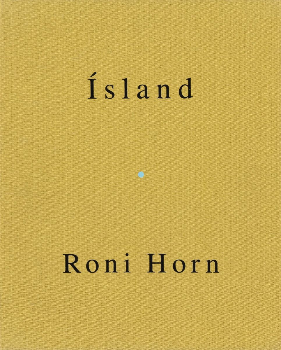 Roni Horn - Island. To Place