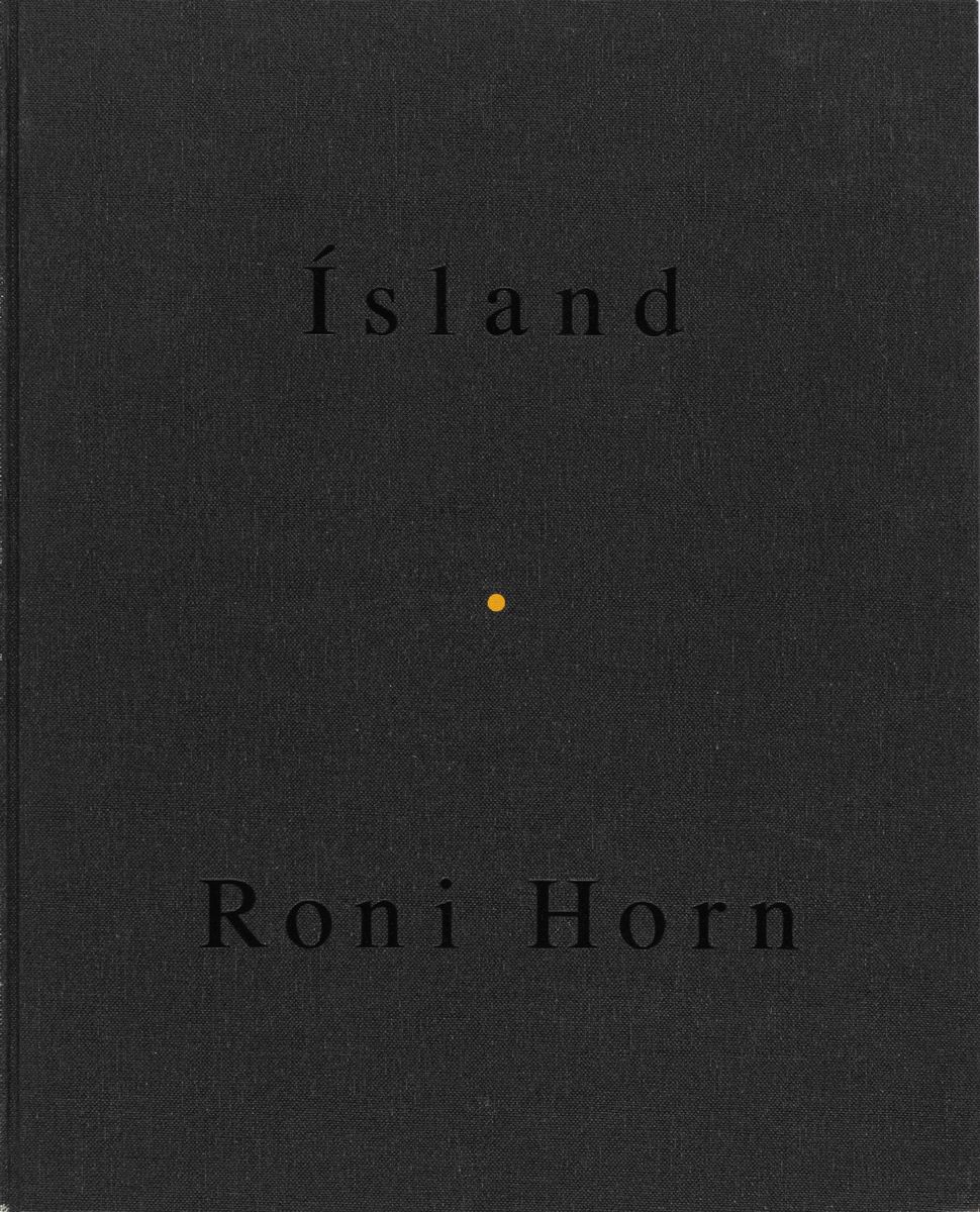 Roni Horn - Island. To Place
