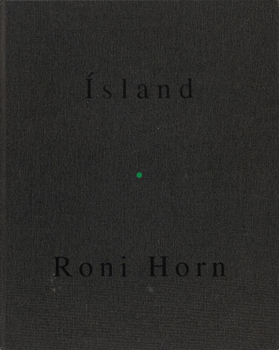 Roni Horn - Island. To Place