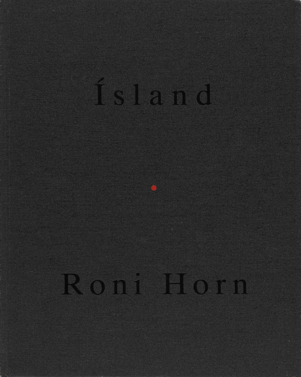 Roni Horn - Island. To Place