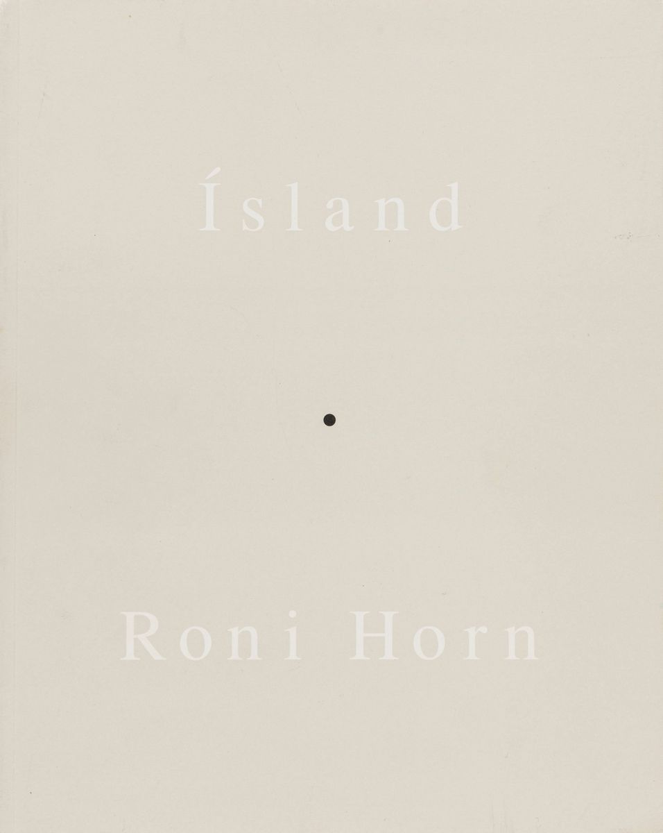 Roni Horn - Island. To Place