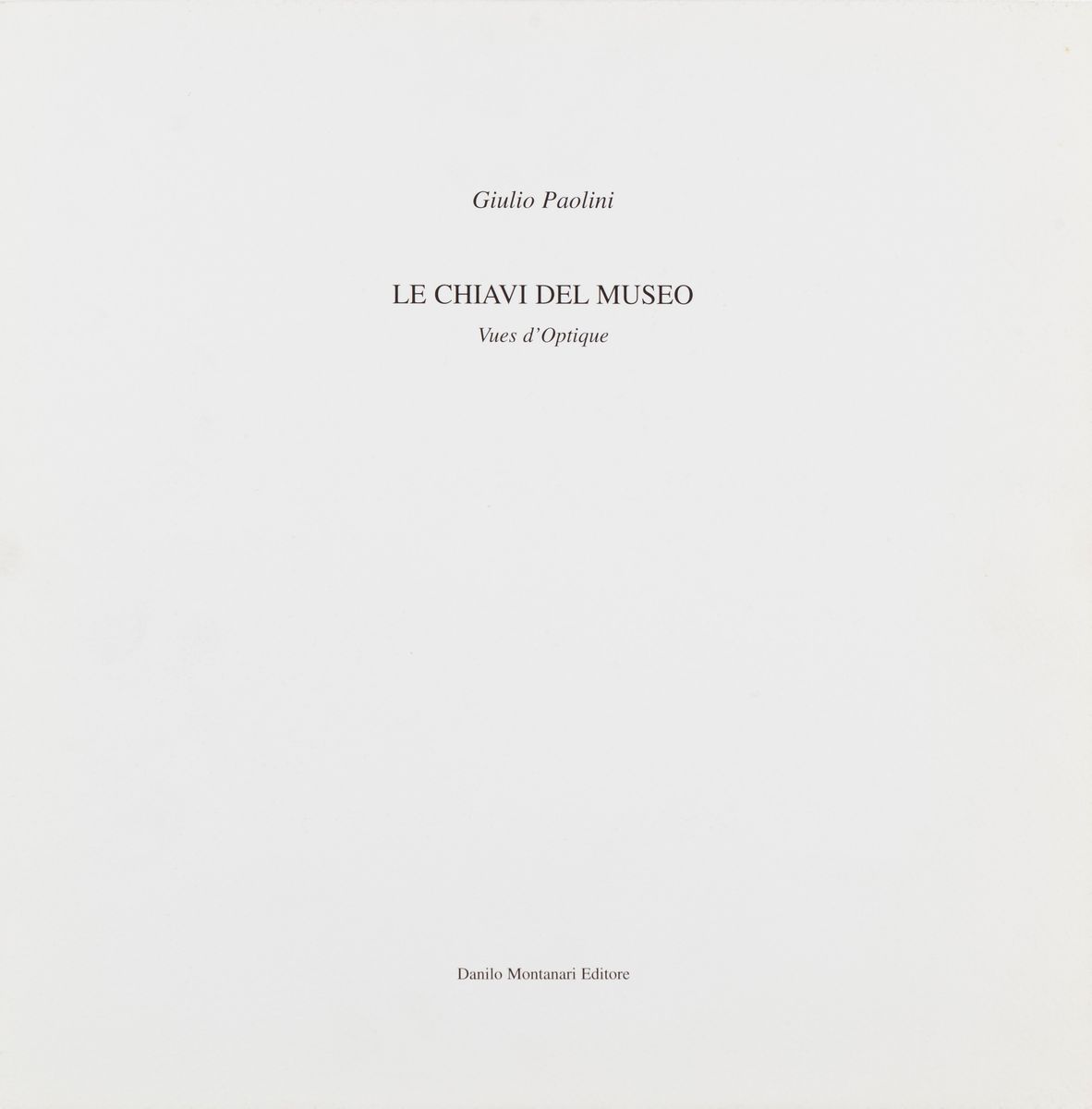 Giulio Paolini - Le Chiavi del Museo - Vues D'optique