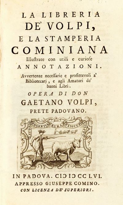 La Libreria De’ Volpi, e la Stamperia Cominiana Illustrate con Utili e Curiose Annotazioni