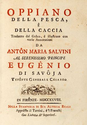 Della pesca, e della caccia tradotto dal greco, e illustrato con varie annotazioni da Anton Maria Salvini
