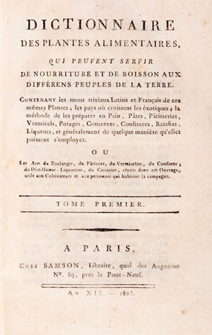 Dictionnaire des Plantes Alimentaires, qui peuvent servir de nourriture et de boisson aux différens peuples de la terre