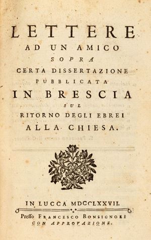 Giudaismo - Brescia - Mozzi de Capitani , Luigi - Lettere ad un amico sopra certa dissertazione pubblicata in Brescia sul ritorno degli ebrei alla chiesa
