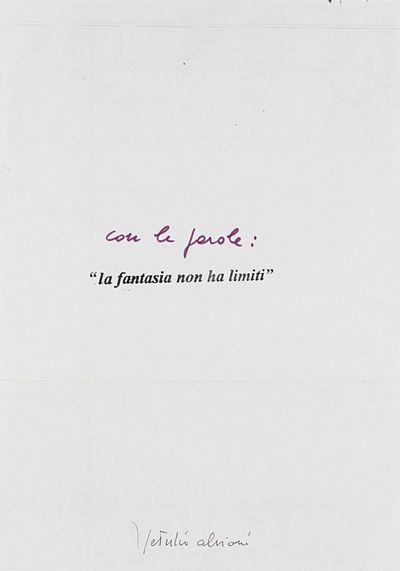 Con le parole: "la fantasia non ha limiti", tecnica mista su carta