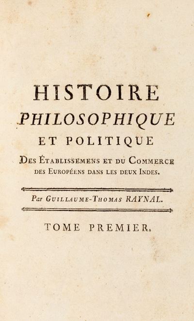 Histoire Philosophique Et Politique Des Établissemens Et Du Commerce Des Européens Dans Les Deux ...