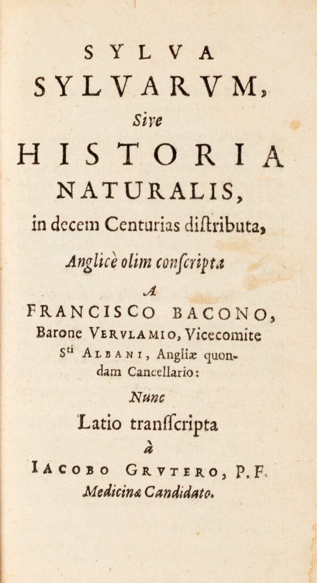 Francesco Bacone - Sylva Sylvarum, Sive Historia Naturalis Et Novus Atlas