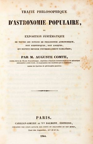 Traité philosophique d'astronomie populaire: ou exposition systematique de toutes les notions de philosophie astronomique, soit scientifiques, soit logiques, qui doivent devenir universallement familiéres