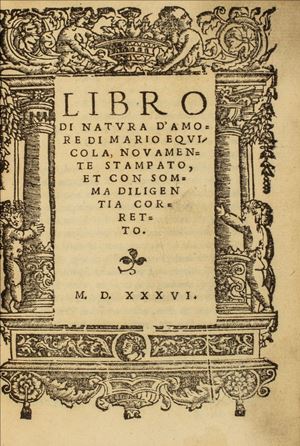 Mario Equicola - Libro di natura d'amore ... nuovamente stampato, et con somma diligentia corretto.