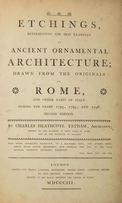 Etchings Representing The Best Examples Of Ancient Ornamental Architecture Drawn From The Origina...