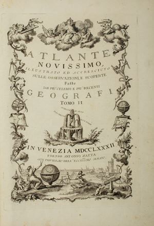 Cartografia - Atlante novissimo, illustrato ed accresciuto sulle osservazioni scoperte fatte dai piu celebri e piu recenti geografi, che ora per la prima volta si produce