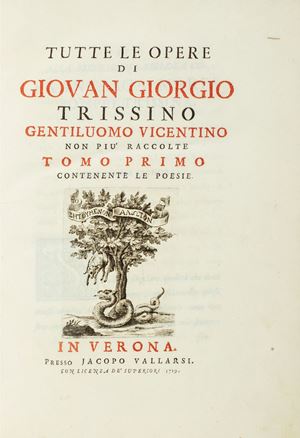 All the works of Giovan Giorgio Trissino, a gentleman from Vicenza, no longer collected