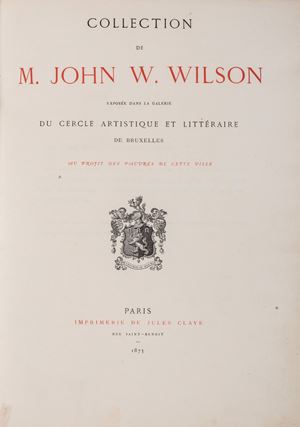 Collection de M. John W. Wilson exposée in the gallery of the artistic and literary circle of Brussels