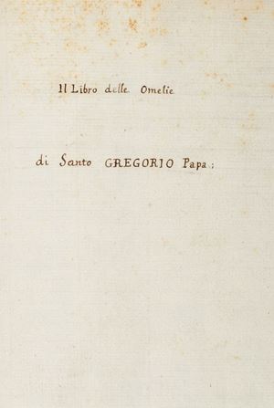 Incomincia ilibro delle omelie di sancto Gregorio papa di diverse lectioni del sancto evangelio: mandate a Fecondino vescovo