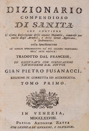 Medicina - Fusanacci, Gian Pietro - Dizionario compendioso di sanità che contiene l'esatta descrizione delle umane malattie