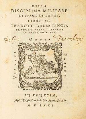 Du Bellay, Guillaume Monsignor di Lange - de Fourquevaux, Raymond - Della disciplina militare di mons. di Langè, libri III. Tradotti dalla lingua francese nella italiana da Mambrino Roseo
