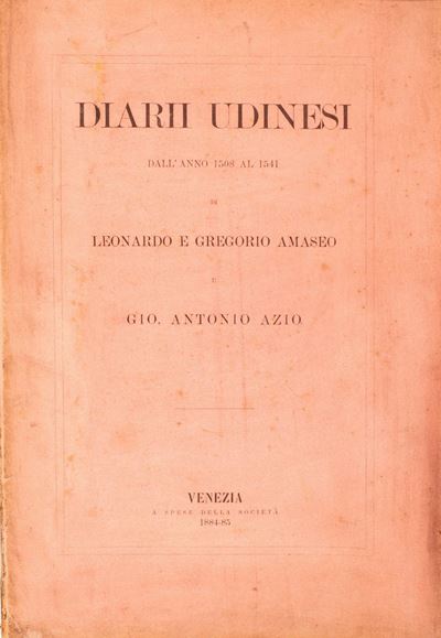 Diarii Udinesi Dall'anno 1508 al 1541