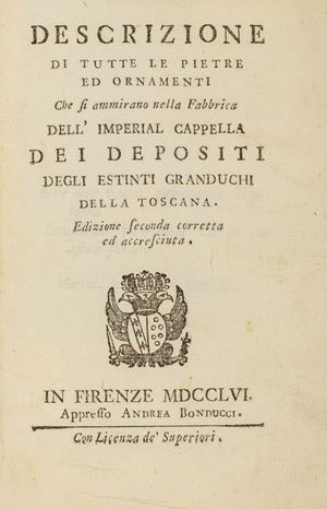Firenze - Cappella dei Principi - Descrizione di tutte le pietre ed ornamenti che si ammirano nella Fabbrica dell'imperial cappella dei depositi degli estinti granduchi della Toscana