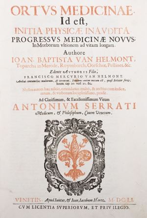Jan Baptiste Val Helmont   - Ortus medicinae, id est initia physicae inaudita